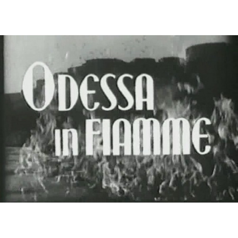 Odessa In Flames – 1942 -aka Odessa in fiamme